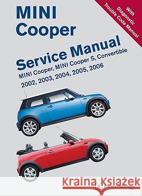 Mini Cooper Service Manual 2002, 2003, 2004, 2005, 2006: Mini Cooper, Mini Cooper S, Convertible Bentley Publishers 9780837616391 Bentley Publishers - książka