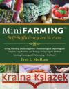 Mini Farming: Self-Sufficiency on 1/4 Acre Markham, Brett L. 9781602399846 Skyhorse Publishing