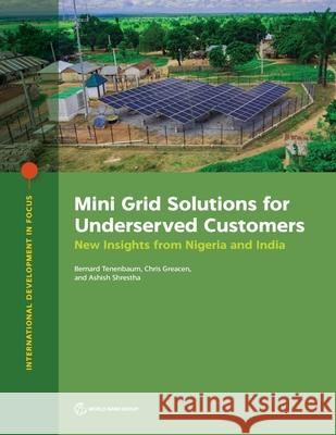 Mini Grid Solutions for Underserved Customers: Emerging Lessons from India and Nigeria The World Bank 9781464820557 World Bank Publications - książka