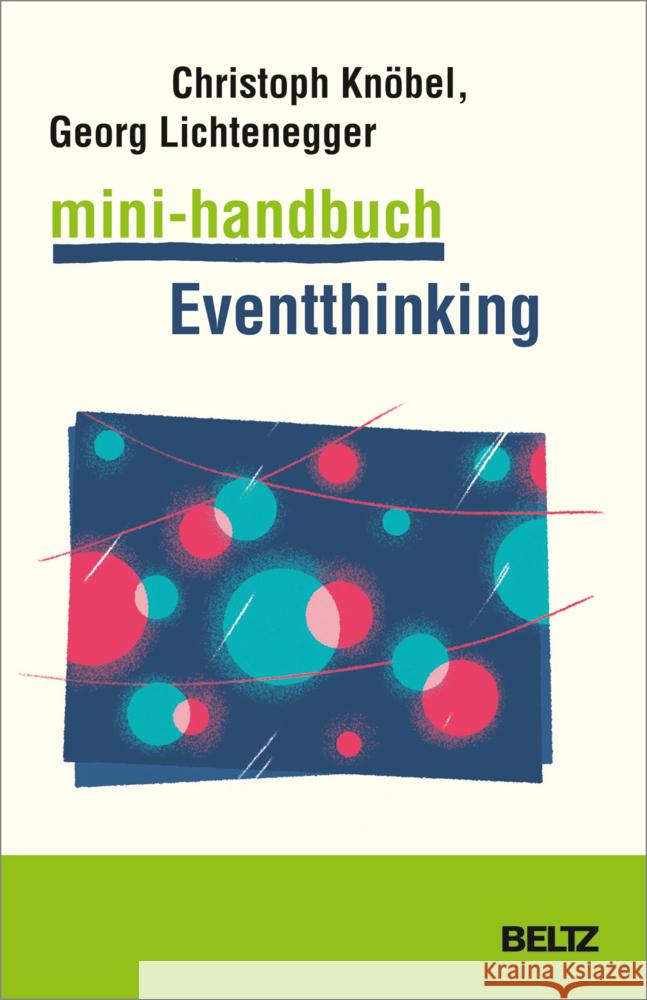 Mini-Handbuch Eventthinking Knöbel, Christoph, Lichtenegger, Georg 9783407367976 Beltz - książka