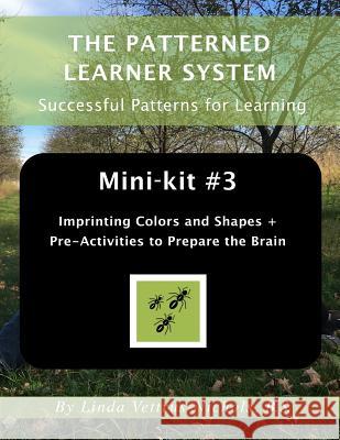 Mini-Kit #3 Imprinting Colors and Shapes +: Pre-Activities to Prepare the Brain Linda Vettrus-Nichols 9781724775900 Createspace Independent Publishing Platform - książka