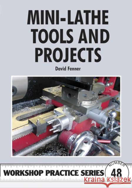 Mini-lathe Tools and Projects David Fenner 9781854862655 Special Interest Model Books - książka