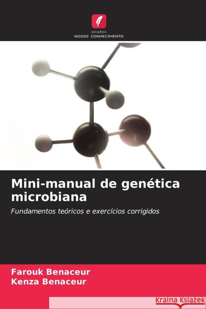 Mini-manual de genética microbiana Benaceur, Farouk, Benaceur, Kenza 9786208206567 Edições Nosso Conhecimento - książka