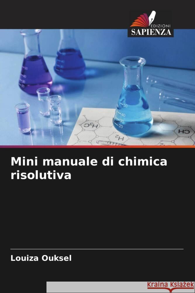 Mini manuale di chimica risolutiva Ouksel, Louiza 9786205597286 Edizioni Sapienza - książka