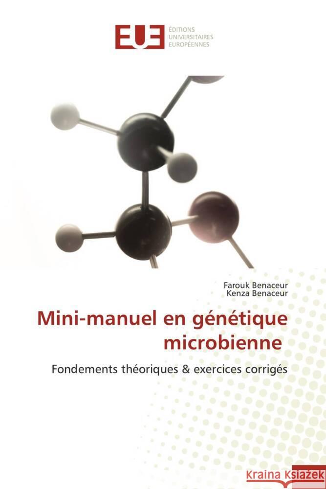 Mini-manuel en g?n?tique microbienne Farouk Benaceur Kenza Benaceur 9786206722496 Editions Universitaires Europeennes - książka