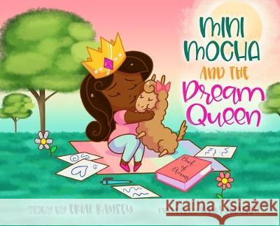 Mini Mocha and The Dream Queen Erial Ramsey Maya Johnson 9781087803180 Nimiety Holdings - książka