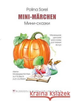 Mini-Märchen: Kleine Kindergeschichten auf Russisch zum Lautlesen Sorel, Polina 9783734790263 Books on Demand - książka