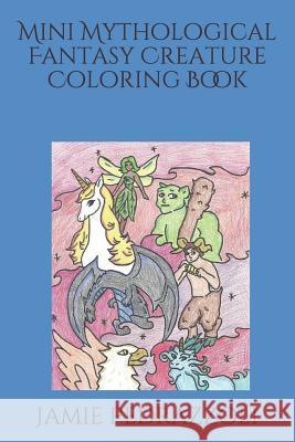 Mini Mythological Fantasy Creature Coloring Book Jamie Pedrazzoli 9781794200067 Independently Published - książka