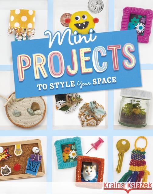 Mini Projects to Style Your Space Megan Borgert-Spaniol 9781398251731 Capstone Global Library Ltd - książka