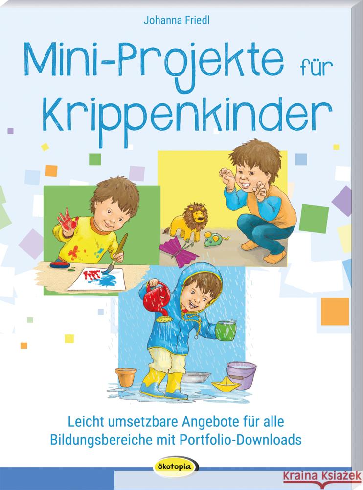 Mini-Projekte für Krippenkinder Friedl, Johanna 9783960463108 Klett Kita - książka