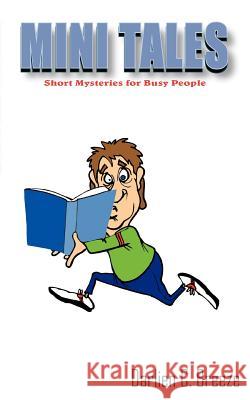 Mini Tales: Short Mystries for Busy People Breeze, Darlien C. 9781418443382 Authorhouse - książka