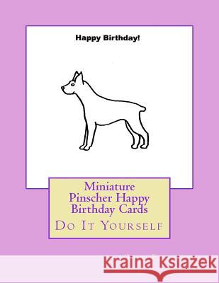 Miniature Pinscher Happy Birthday Cards: Do It Yourself Gail Forsyth 9781984924896 Createspace Independent Publishing Platform - książka