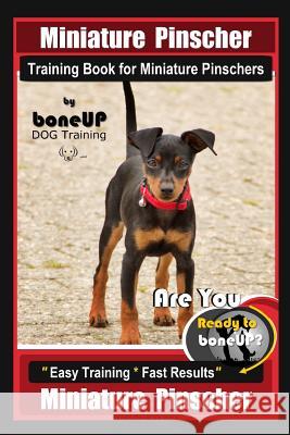 Miniature Pinscher Training Book for Miniature Pinschers By BoneUP DOG Training: Are You Ready to Bone Up? Easy Training * Fast Results Miniature Pins Karen Douglas Kane 9781097901524 Independently Published - książka
