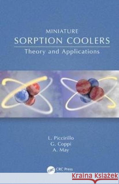 Miniature Sorption Coolers: Theory and Applications Lucio Piccirillo Gabriele Coppi Andrew May 9781482260410 CRC Press - książka