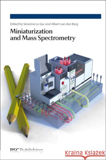 Miniaturization and Mass Spectrometry Severine Le Gac Albert Van Den Berg 9780854041299 Royal Society of Chemistry - książka