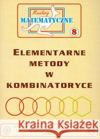 Miniatury matematyczne 08 Elementarne metody... Bobiński Zbigniew Kourliandtchik Lev Uscki Mirosław 9788387329358 Aksjomat Piotr Nodzyński - książka