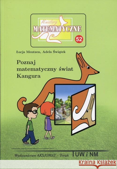 Miniatury matematyczne 52 Poznaj matematyczny.. Mentzen Łucja Świątek Adela 9788364660214 Aksjomat Piotr Nodzyński - książka