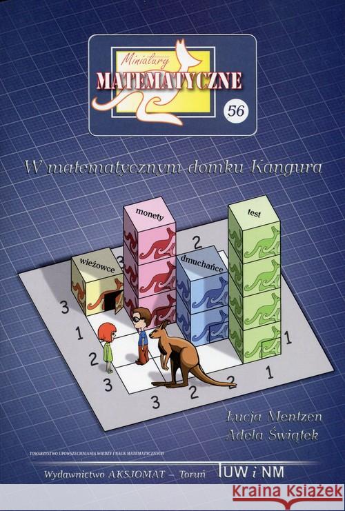 Miniatury matematyczne 56 W matematycznym domku.. Mentzen Łucja Świątek Adela 9788364660351 Aksjomat Piotr Nodzyński - książka