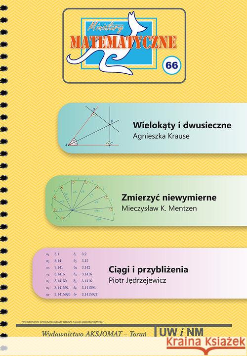 Miniatury matematyczne 66 Kruse Agnieszka Mentzen Mieczysław K. Jędrzejewicz Piotr 9788364660689 Aksjomat Piotr Nodzyński - książka