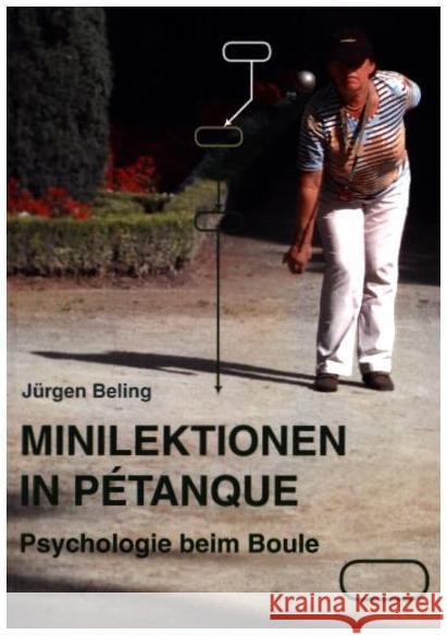 Minilektionen in Pétanque : Psychologie beim Boule Beling, Jürgen   9783868584165 Shaker Media - książka