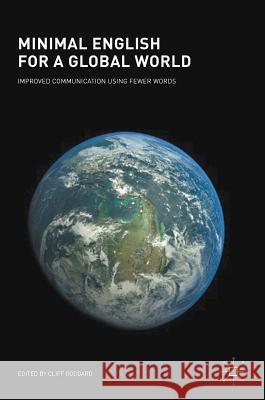 Minimal English for a Global World: Improved Communication Using Fewer Words Goddard, Cliff 9783319625119 Palgrave MacMillan - książka