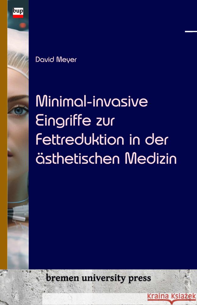 Minimal-invasive Eingriffe zur Fettreduktion in der ?sthetischen Medizin David Meyer 9783689040475 Bremen University Press - książka