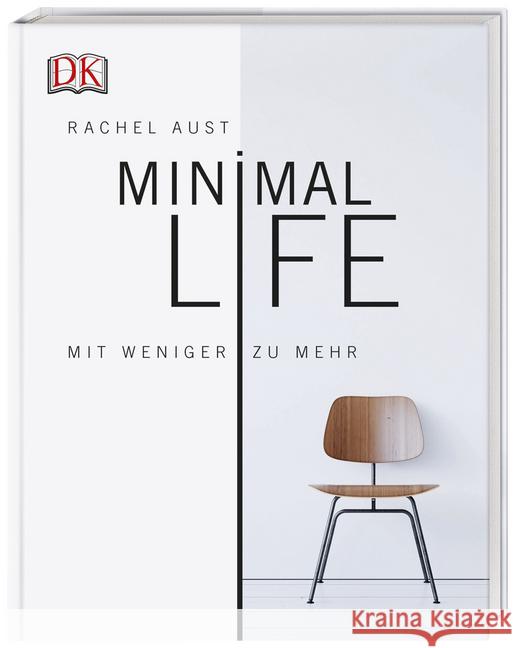 Minimal Life : Mit weniger zu mehr Aust, Rachel 9783831037582 Dorling Kindersley - książka