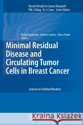 Minimal Residual Disease and Circulating Tumor Cells in Breast Cancer Michail Ignatiadis Christos Sotiriou Klaus Pantel 9783642445873 Springer - książka