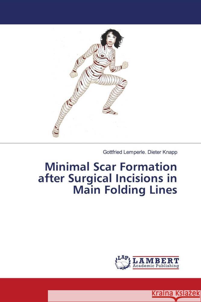 Minimal Scar Formation after Surgical Incisions in Main Folding Lines Dieter Knapp, Gottfried Lemperle. 9786202010047 LAP Lambert Academic Publishing - książka