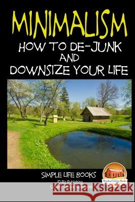 Minimalism - How to De-Junk and Downsize Your Life Davidson, John 9781508935049 Createspace - książka