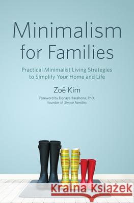 Minimalism for Families: Practical Minimalist Living Strategies to Simplify Your Home and Life  9781623159771 Althea Press - książka