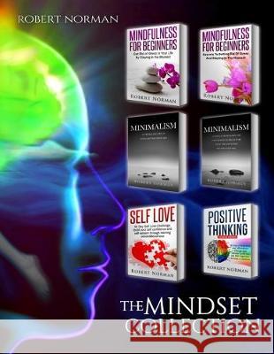 Minimalism, Mindfulness for Beginners, Self Love, Positive Thinking: 6 BOOKS in 1! Live Better with Less, Declutter Your Life, Get Rid of Stress, Stay Robert Norman Adam Dubeau Mastermind Sel 9781989655290 Language Learning Books - książka