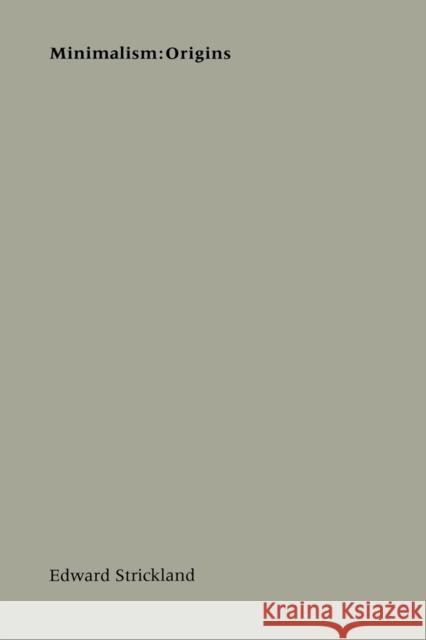Minimalism: Origins Strickland, Edward 9780253213884 Indiana University Press - książka