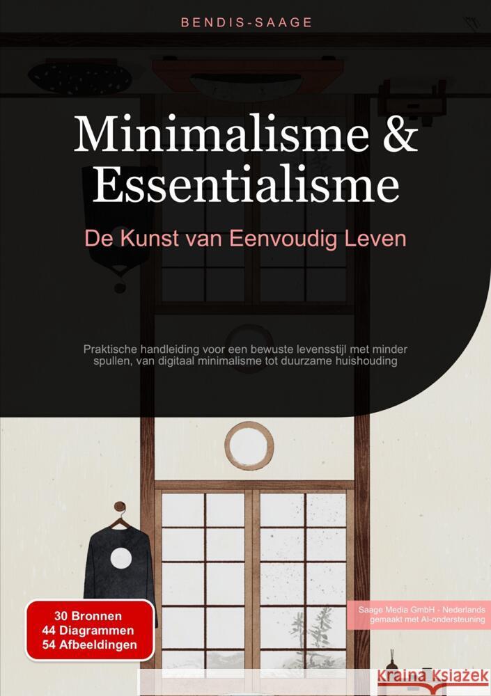 Minimalisme & Essentialisme: De Kunst van Eenvoudig Leven Saage, Bendis 9783384533845 Saage Books - książka
