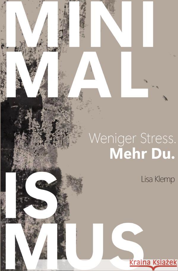 MINIMALISMUS - Weniger Stress. Mehr Du. Klemp, Lisa 9783565043965 epubli - książka