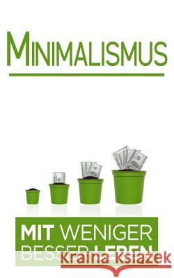 Minimalismus: Mit weniger besser Leben Muller, Martin 9781975936778 Createspace Independent Publishing Platform - książka