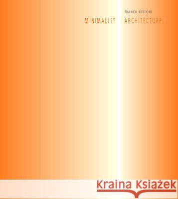 Minimalist Architecture Franco Bertoni 9783764366421 Princeton Architectural Press - książka