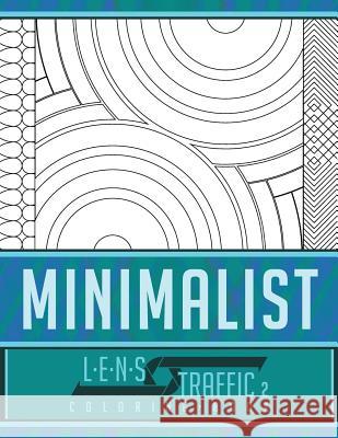 Minimalist Coloring Book - LENS Traffic: 8.5 x 11 (21.59 x 27.94 cm) Black, Jim 9781717404800 Createspace Independent Publishing Platform - książka