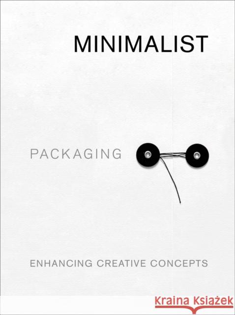 Minimalist Packaging: Enhancing Creative Concepts Chris Huang 9781864708189 Images Publishing Group - książka