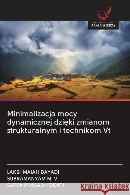 Minimalizacja mocy dynamicznej dzieki zmianom strukturalnym i technikom Vt Dayadi, Lakshmaiah; M. V., Subramanyam; Kodati, Satya Prasad 9786202607322 Wydawnictwo Bezkresy Wiedzy - książka