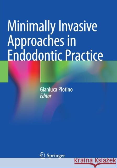Minimally Invasive Approaches in Endodontic Practice Gianluca Plotino 9783030458683 Springer - książka