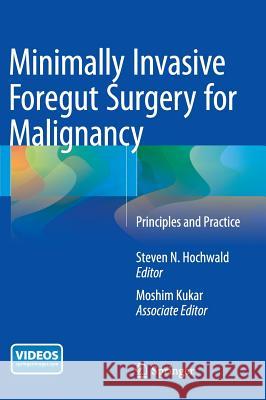 Minimally Invasive Foregut Surgery for Malignancy: Principles and Practice Hochwald, Steven N. 9783319093413 Springer - książka