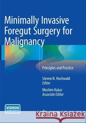 Minimally Invasive Foregut Surgery for Malignancy: Principles and Practice Hochwald, Steven N. 9783319376318 Springer - książka