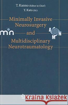 Minimally Invasive Neurosurgery and Neurotraumatology Tetsu Kanno 9784431285519 Springer - książka