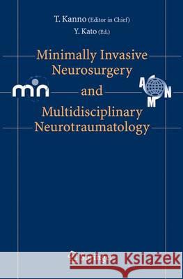 Minimally Invasive Neurosurgery and Neurotraumatology Tetsu Kanno 9784431998136 Springer - książka