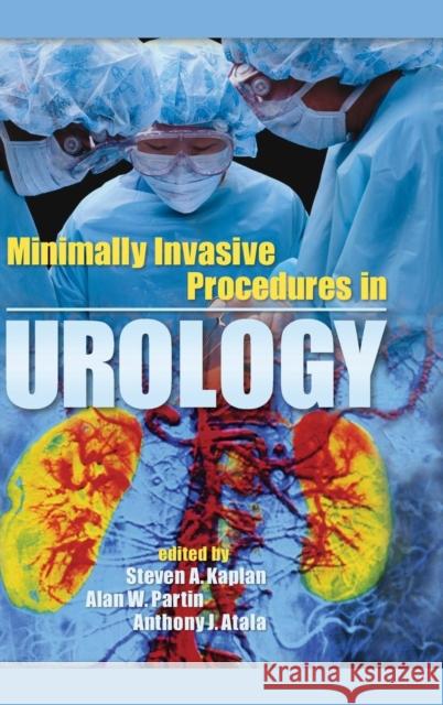 Minimally Invasive Procedures in Urology Kaplan A. Kaplan Steven A. Kaplan Alan W. Partin 9780824728687 Informa Healthcare - książka