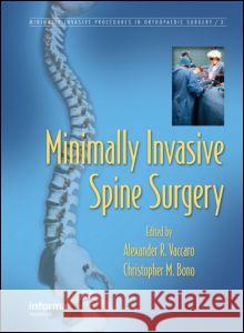 Minimally Invasive Spine Surgery Alexander R. Vaccaro Christopher M. Bono 9780849340291 Informa Healthcare - książka