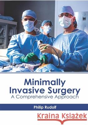 Minimally Invasive Surgery: A Comprehensive Approach Philip Rudolf 9781632417732 Hayle Medical - książka