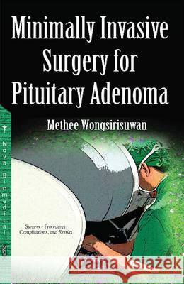 Minimally Invasive Surgery for Pituitary Adenoma Wongsirisuwan Methee 9781634827669 Nova Science Publishers Inc - książka