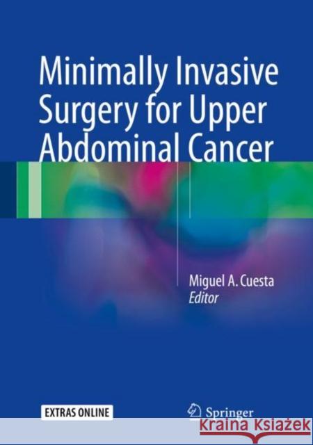 Minimally Invasive Surgery for Upper Abdominal Cancer Miguel a. Cuesta 9783319543000 Springer - książka